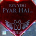 Kya Yehi Pyar Hai