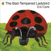 The Bad - Tempered Ladybird Eric Carle Re-issue Edition by Eric Carle