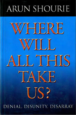 Buy Where Will All This Take Us? Denial, Disunity, Disarray HB: Book