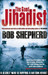 The Good Jihadist by Bob Shepherd