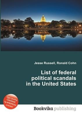 List Of Federal Political Scandals In The United States | opinions on list of federal political scandals in the List Of Federal Political Scandals In The United States | opinions on list of federal political scandals in the