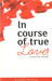 In Course Of True Love! by Sanjeev Ranjan
