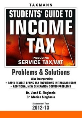 Students Guide to Income Tax Including Service Tax/VAT 1st Edition: Book Buy Students Guide to Income Tax Including Service Tax/VAT 1st Edition: Book