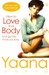 How to love your body And get The body you love by Yaana Gupta