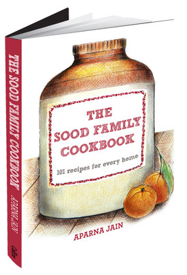 Buy The Sood Family Cookbook : 101 Recipes for Every Home: Book