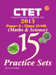 CTET Central Teacher's Eligibility Test 2013 : Maths & Science 15 Practice Sets Solved Paper November 2012 for Class VI - VIII (Paper - II) by G. K. P