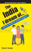 The India I Dream of...and the Facebook Revolution Begins!! by Vikrant Khanna