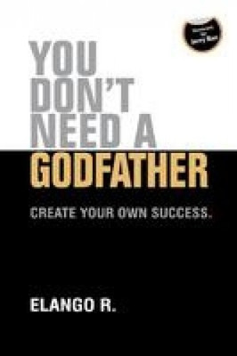 You Don't Need A Godfather: Create your Own Success 1st Edition: Book Buy You Don't Need A Godfather: Create your Own Success 1st Edition: Book