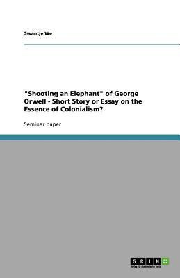 to shoot an elephant essay to shoot an elephant essay