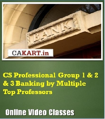 CAKART CS Professional Group 1 & 2 & 3 Banking by Multiple Top Professors Online Course CAKART CS Professional Group 1 & 2 & 3 Banking by Multiple Top Professors Online Course