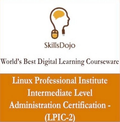 SkillsDojo Linux Professional Institute Intermediate Level Administration Certification - (LPIC - 2) Certification Course