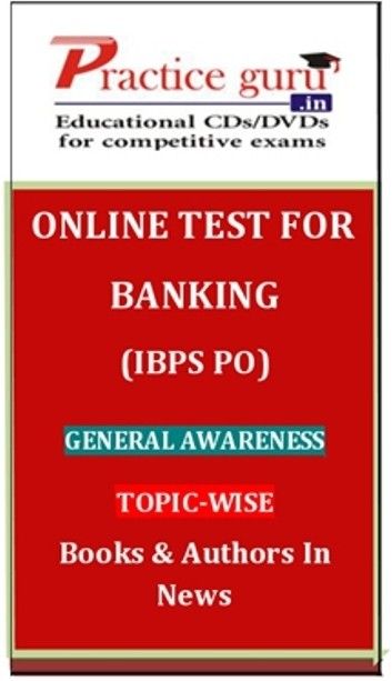 Practice Guru Banking (IBPS PO) General Awareness Topic-wise Books & Authors in News Online Test Practice Guru Banking (IBPS PO) General Awareness Topic-wise Books & Authors in News Online Test