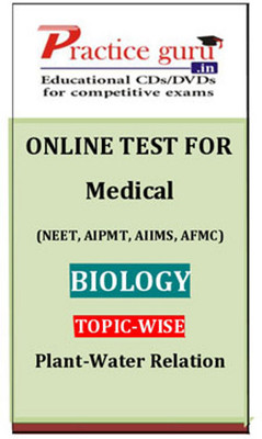 Practice Guru Medical (NEET, AIPMT, AIIMS, AFMC) Biology Topic-wise - Plant-Water Relation Online Test Practice Guru Medical (NEET, AIPMT, AIIMS, AFMC) Biology Topic-wise - Plant-Water Relation Online Test