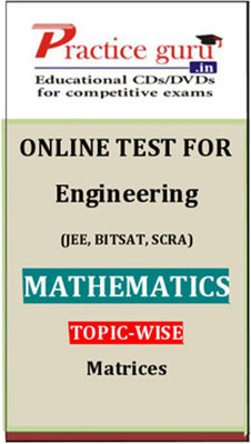 Practice Guru Engineering (JEE, BITSAT, SCRA) Mathematics Topic-wise - Matrices Online Test Practice Guru Engineering (JEE, BITSAT, SCRA) Mathematics Topic-wise - Matrices Online Test