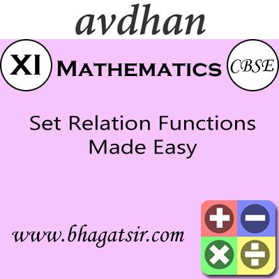 Avdhan CBSE - Mathematics Set Relation Functions Made Easy (Class 11) School Course Material Avdhan CBSE - Mathematics Set Relation Functions Made Easy (Class 11) School Course Material