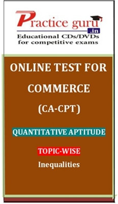 Practice Guru Commerce (CA - CPT) Quantitative Aptitude Topic-wise Inequalities Online Test Practice Guru Commerce (CA - CPT) Quantitative Aptitude Topic-wise Inequalities Online Test