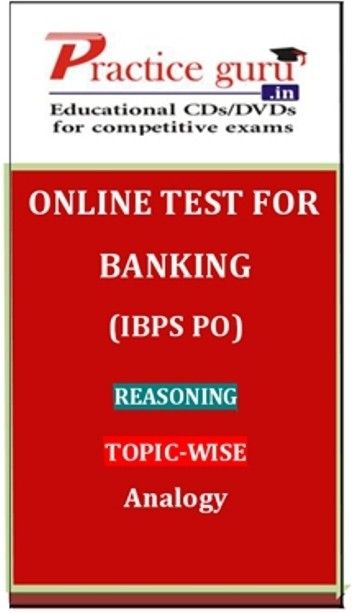 Practice Guru Banking (IBPS PO) Reasoning Topic-wise Analogy Online Test Practice Guru Banking (IBPS PO) Reasoning Topic-wise Analogy Online Test