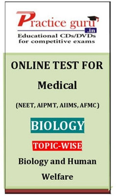 Practice Guru Medical (NEET, AIPMT, AIIMS, AFMC) Biology Topic-wise - Biology and Human Welfare Online Test