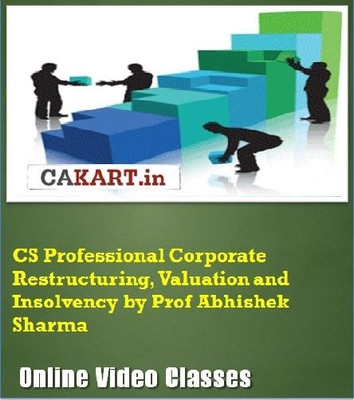 CAKART CS Professional Corporate Restructuring, Valuation and Insolvency by Prof. Abhishek Sharma Online Course CAKART CS Professional Corporate Restructuring, Valuation and Insolvency by Prof. Abhishek Sharma Online Course