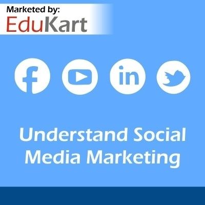 EduKart Understand Social Media Marketing Certification Course EduKart Understand Social Media Marketing Certification Course