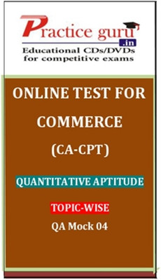 Practice Guru Commerce (CA - CPT) Quantitative Aptitude Topic-wise QA Mock 04 Online Test Practice Guru Commerce (CA - CPT) Quantitative Aptitude Topic-wise QA Mock 04 Online Test
