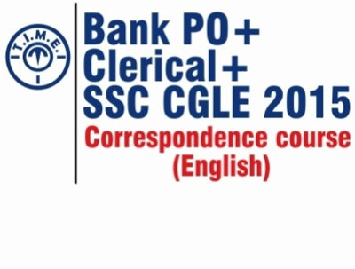 T.I.M.E. Bank PO + Clerical + SSC CGLE 2015 Correspondence Course T.I.M.E. Bank PO + Clerical + SSC CGLE 2015 Correspondence Course