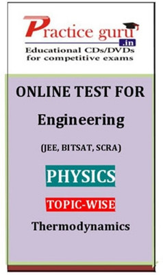 Practice Guru Engineering (JEE, BITSAT, SCRA) Physics Topic-wise - Thermodynamics Online Test Practice Guru Engineering (JEE, BITSAT, SCRA) Physics Topic-wise - Thermodynamics Online Test