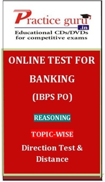 Practice Guru Banking (IBPS PO) Reasoning Topic-wise Direction Test & Distance Online Test Practice Guru Banking (IBPS PO) Reasoning Topic-wise Direction Test & Distance Online Test