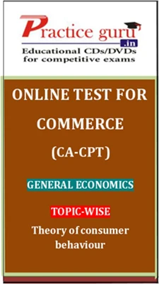 Practice Guru Commerce (CA - CPT) General Economics Theory of consumer behaviour Online Test Practice Guru Commerce (CA - CPT) General Economics Theory of consumer behaviour Online Test