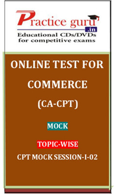 Practice Guru Commerce (CA - CPT) Mock Topic-wise CPT Mock Session 1 - 02 Online Test Practice Guru Commerce (CA - CPT) Mock Topic-wise CPT Mock Session 1 - 02 Online Test
