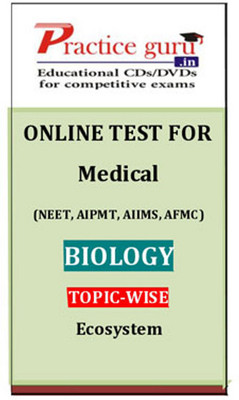 Practice Guru Medical (NEET, AIPMT, AIIMS, AFMC) Biology Topic-wise - Ecosystem Online Test