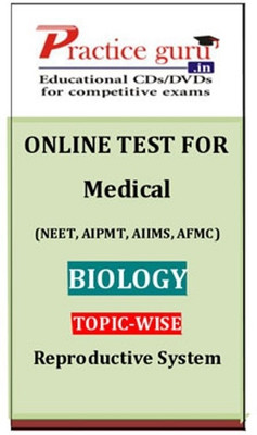Practice Guru Medical (NEET, AIPMT, AIIMS, AFMC) Biology Topic-wise - Reproductive System Online Test Practice Guru Medical (NEET, AIPMT, AIIMS, AFMC) Biology Topic-wise - Reproductive System Online Test
