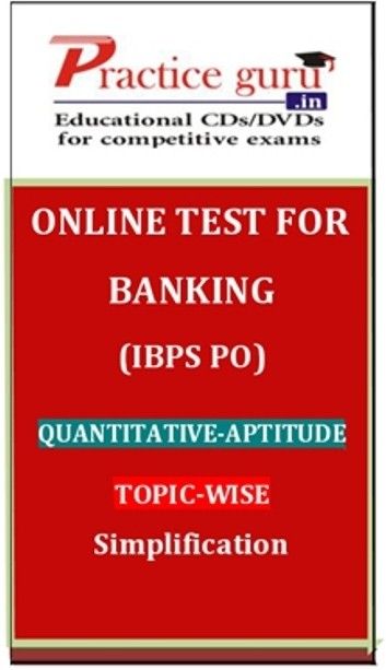 Practice Guru Banking (IBPS PO) Quantitative - Aptitude Topic-wise Simplification Online Test