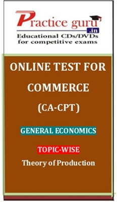 Practice Guru Commerce (CA - CPT) General Economics Theory of Production Online Test Practice Guru Commerce (CA - CPT) General Economics Theory of Production Online Test