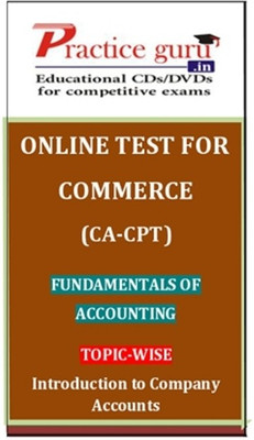 Practice Guru Commerce (CA - CPT) Fundamentals of Accounting Topic-wise Introduction to Company Accounts Online Test