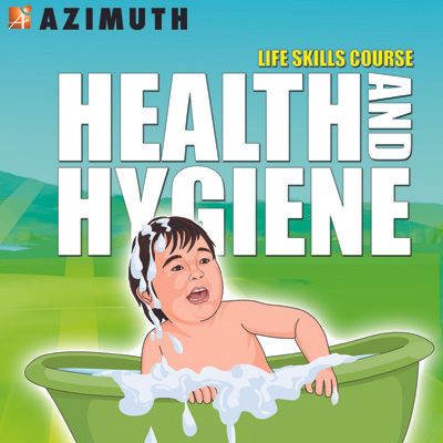 Azimuth Life Skills Course - Health and Hygiene Online Course Azimuth Life Skills Course - Health and Hygiene Online Course