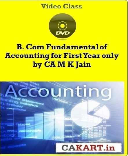 Cakart B. Com Accountancy for First Year Only by CA M K Jain Cakart B. Com Accountancy for First Year Only by CA M K Jain