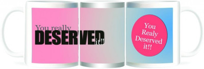 50% OFF on Refeel Gifts You Really Deserved It Ceramic Mug 325 ml 50% OFF on Refeel Gifts You Really Deserved It Ceramic Mug 325 ml