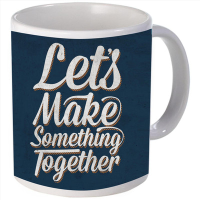 Snoogg lets makeomething together Ceramic Mug Snoogg lets makeomething together Ceramic Mug