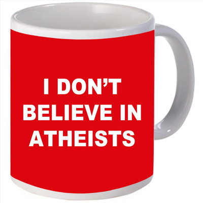 Snoogg I don't believe in atheists L Ceramic Mug Snoogg I don't believe in atheists L Ceramic Mug
