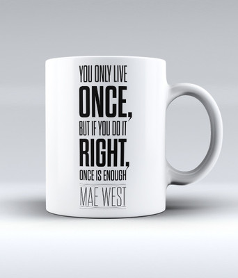 12% OFF on Lab No. 4 You Only Live Once, But If You Do It Right, Once Is Enough - Mae West Quote Ceramic Mug 350 ml