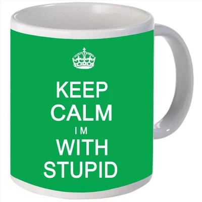 Snoogg Keep calm im withtupid Porcelain Bone China Coffee Ceramic Mug