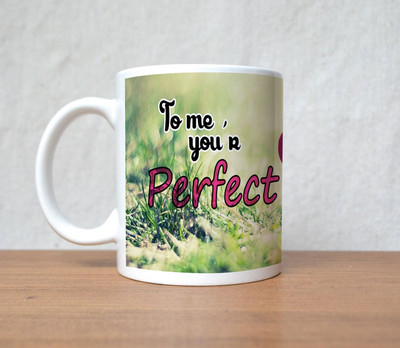 60% OFF on StyBuzz to me you are perfect valentine Porcelain Mug 300 ml 60% OFF on StyBuzz to me you are perfect valentine Porcelain Mug 300 ml