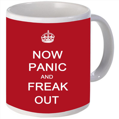 Snoogg Now panic and freak out Porcelain Bone China Coffee Ceramic Mug Snoogg Now panic and freak out Porcelain Bone China Coffee Ceramic Mug