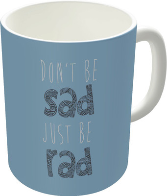 80% OFF on The Fappy Store Dont Be Sad, Just Be Rad Ceramic Mug 300 ml 80% OFF on The Fappy Store Dont Be Sad, Just Be Rad Ceramic Mug 300 ml