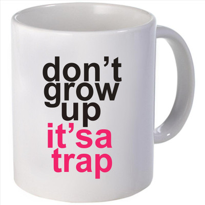 Snoogg don?t grow up it?s a trap Ceramic Mug Snoogg don?t grow up it?s a trap Ceramic Mug
