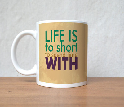 82% OFF on StyBuzz Life Is Short Time Spend With You Porcelain Mug 300 ml