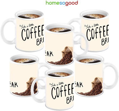49% OFF on HomeSoGood Relax And Take A Break With Coffee Ceramic Mug 280 ml, Pack of 6