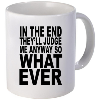 Snoogg in the end they will judge me anywayo whatever Ceramic Mug
