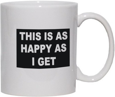Snoogg This is as Happy as I get Ceramic Mug Snoogg This is as Happy as I get Ceramic Mug